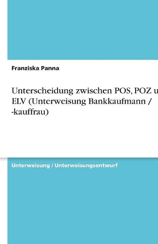 Unterscheidung zwischen POS, POZ und ELV (Unterweisung Bankkaufmann / -kauffrau)