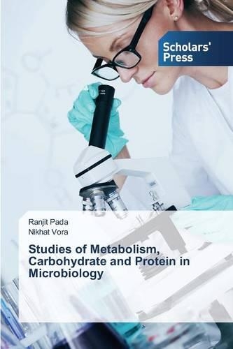 Studies of Metabolism, Carbohydrate and Protein in Microbiology: (English)