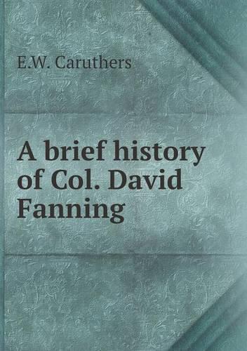 A brief history of Col. David Fanning