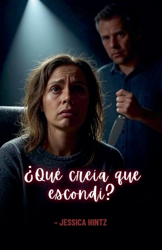 ¿Qué creía que escondí?: (1 Spanish Crime Fiction)