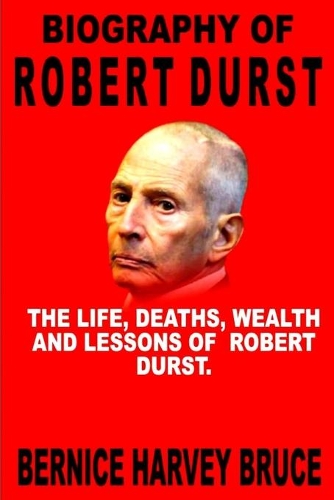 Biography of Robert Durst