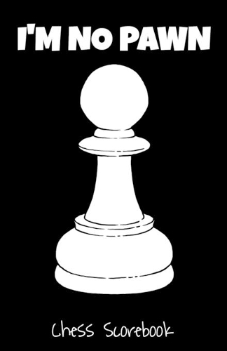 I'm No Pawn, Chess Scorebook