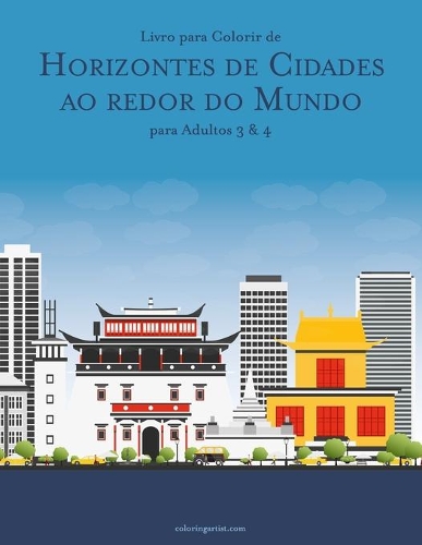 Livro para Colorir de Horizontes de Cidades ao redor do Mundo para Adultos 3 & 4