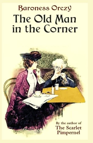 The Old Man in the Corner: Illustrated