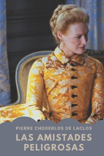 Las Amistades Peligrosas: Edición Completa