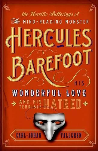 Horrific Sufferings of the Mind-Reading Monster Hercules Barefoot