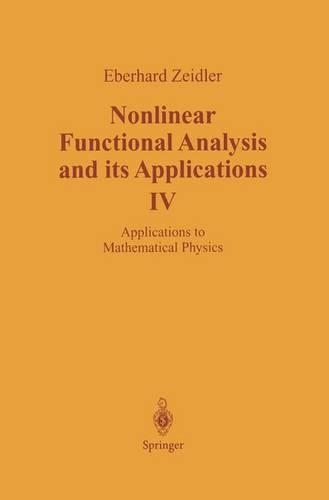Nonlinear Functional Analysis and its Applications: IV: Applications to Mathematical Physics