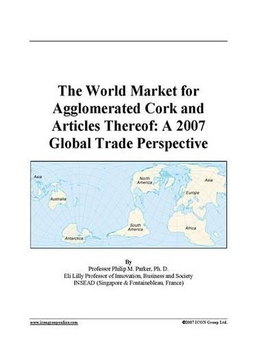 The World Market for Agglomerated Cork and Articles Thereof