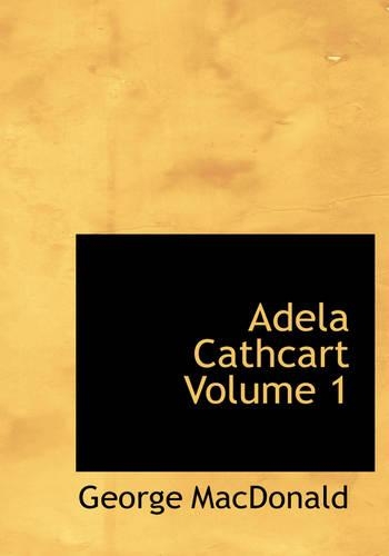 Adela Cathcart Volume 1