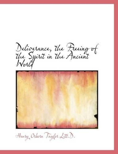 Deliverance, the Freeing of the Spirit in the Ancient World