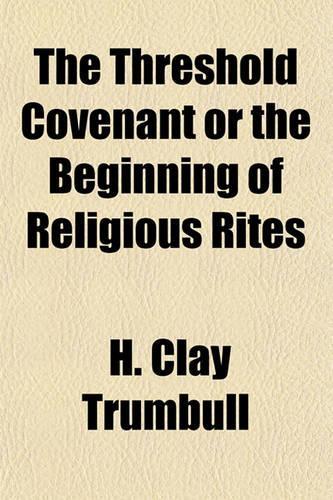 The Threshold Covenant or the Beginning of Religious Rites