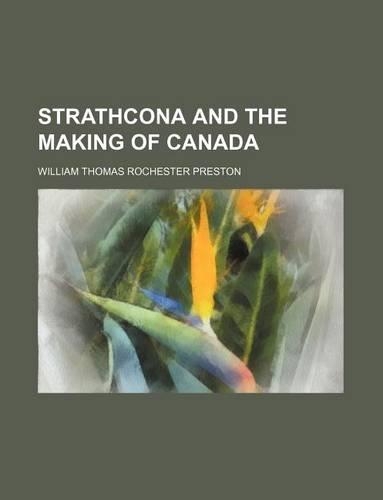 Strathcona and the Making of Canada