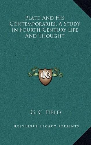Plato And His Contemporaries. A Study In Fourth-Century Life And Thought