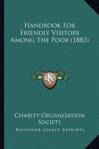 Handbook For Friendly Visitors Among The Poor (1883)