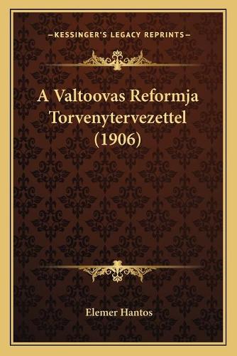 A Valtoovas Reformja Torvenytervezettel (1906): (Hungarian)