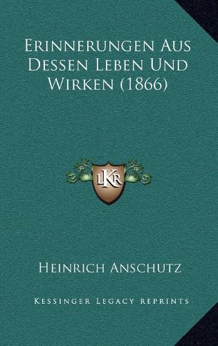Erinnerungen Aus Dessen Leben Und Wirken (1866)