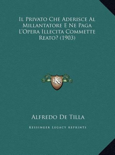 Il Privato Che Aderisce Al Millantatore E Ne Paga L'Opera Illecita Commette Reato? (1903)