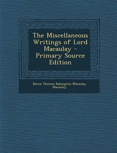 Miscellaneous Writings of Lord Macaulay