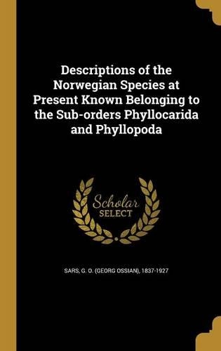 Descriptions of the Norwegian Species at Present Known Belonging to the Sub-orders Phyllocarida and Phyllopoda