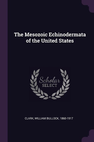 The Mesozoic Echinodermata of the United States