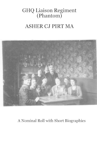 GHQ Liaison Regiment: A Nominal Roll with Short Biographies