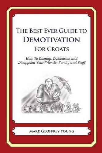 The Best Ever Guide to Demotivation for Croats
