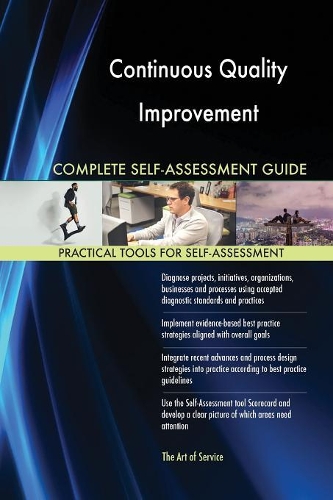 Continuous Quality Improvement Complete Self-Assessment Guide
