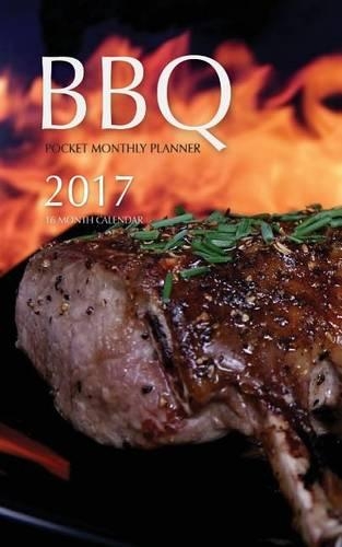 BBQ Pocket Monthly Planner 2017: 16 Month Calendar(English)