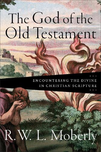 The God of the Old Testament – Encountering the Divine in Christian Scripture