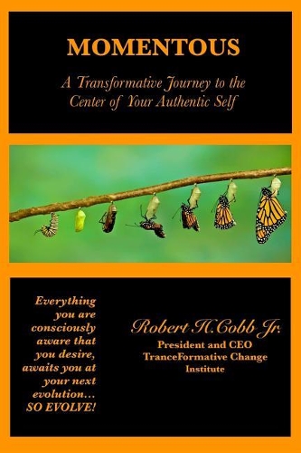 Momentous: A Transformative Journey to the Center of Your Authentic Self
