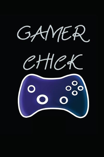 Gamer Chick: Notebook Journal Diary 110 Lined Pages