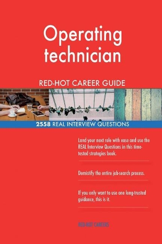 Operating technician RED-HOT Career Guide; 2558 REAL Interview Questions