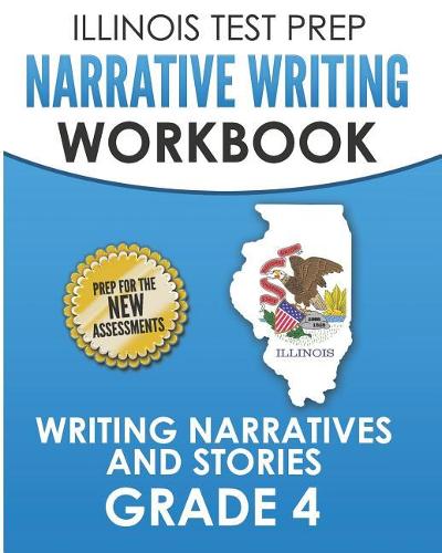 ILLINOIS TEST PREP Narrative Writing Workbook Grade 4