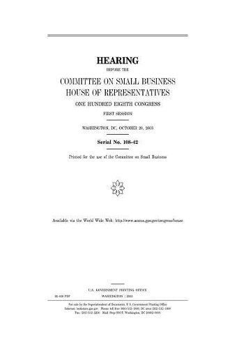 Hearing Before the Committee on Small Business, House of Representatives, One Hundred Eighth Congress, First Session, Washington, DC, October 20, 2003.