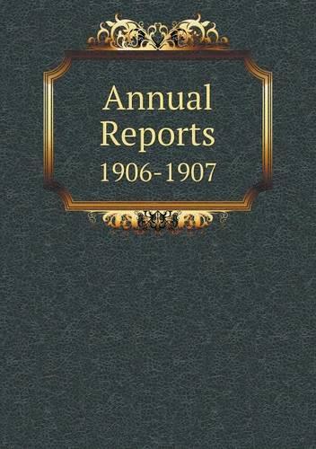 Annual Reports 1906-1907: (English)