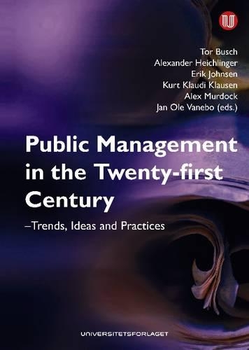 Public Management in the Twenty-First Century: Trends, Ideas & Practices