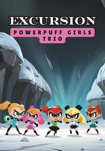 Powerpuff Girls Trio: Excursion