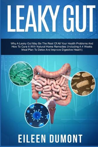 Leaky Gut: Complete Beginners Guide To Leaky Gut(1 Alternative Remedies)