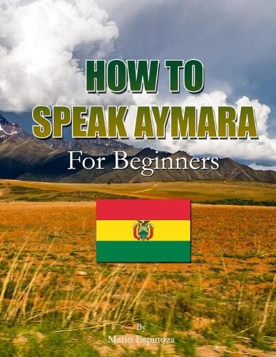 How to Speak Aymara: For Beginners