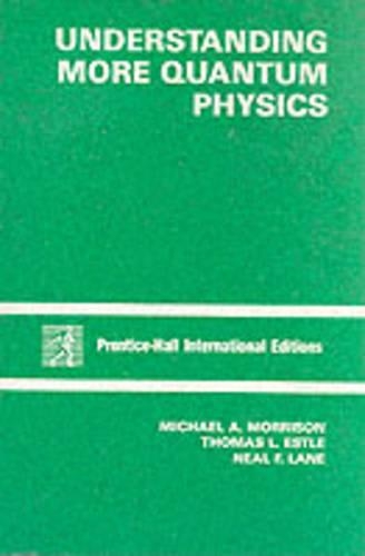 Understanding More Quantum Physics