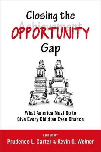 Closing the Opportunity Gap: What America Must Do to Give Every Child an Even Chance