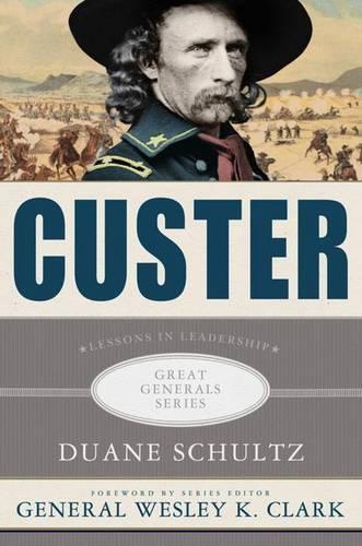 Custer: Lessons in Leadership: (Great Generals)