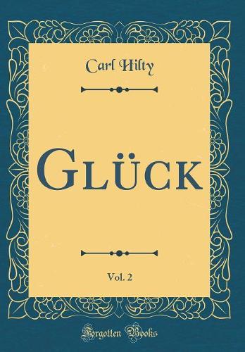Glück, Vol. 2 (Classic Reprint)