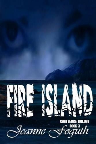 Fire Island: Book 3 of the Chatterre Trilogy(3 Chatterre Trilogy)
