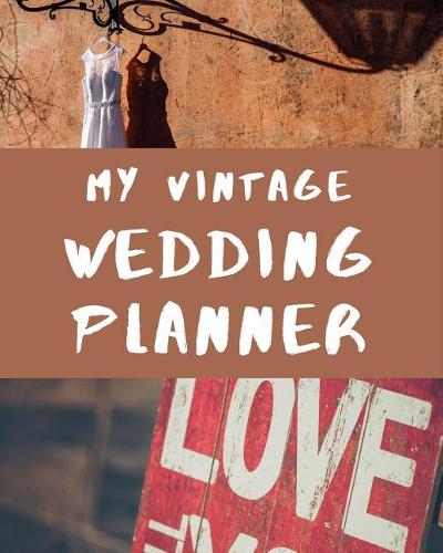 My Vintage Wedding Planner: YOUR WEDDING STRESS REDUCER RIGHT HERE! You Found The Perfect Match, YAY! The Hard Part is Over! Get Wedding Organized With This Ultimate BUDGET FRI