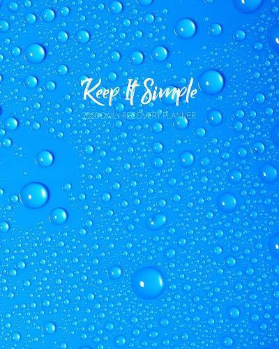 Keep It Simple - 2020 Daily Recovery Planner