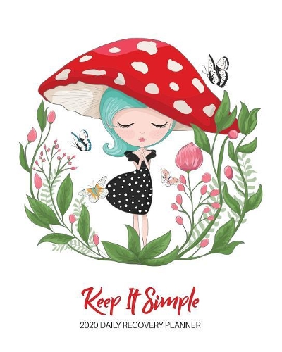 Keep It Simple - 2020 Daily Recovery Planner