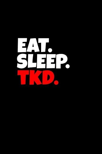 Eat. Sleep. Tkd.