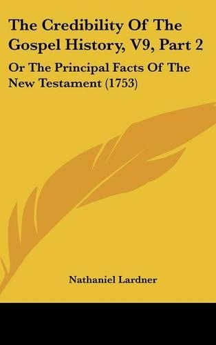 The Credibility Of The Gospel History, V9, Part 2