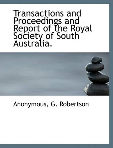 Transactions and Proceedings and Report of the Royal Society of South Australia.: (English)